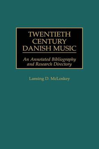 Cover image for Twentieth Century Danish Music: An Annotated Bibliography and Research Directory