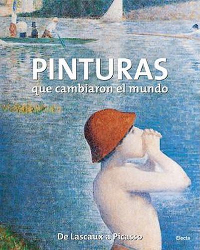 Cover image for Pinturas Que Cambiaron el Mundo: de Lascaux A Picasso