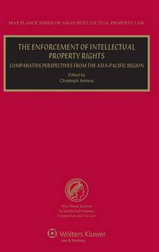 Cover image for The Enforcement of Intellectual Property Rights: Comparative Perspectives from the Asia-Pacific Region