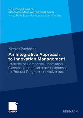 Cover image for An Integrative Approach to Innovation Management: Patterns of Companies' Innovation Orientation and Customer Responses to Product Program Innovativeness