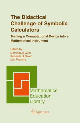 Cover image for The Didactical Challenge of Symbolic Calculators: Turning a Computational Device into a Mathematical Instrument