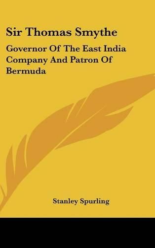 Cover image for Sir Thomas Smythe: Governor of the East India Company and Patron of Bermuda