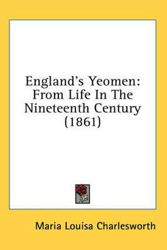 Cover image for England's Yeomen: From Life in the Nineteenth Century (1861)