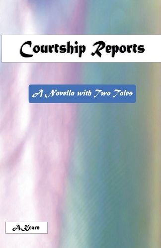 Cover image for Courtship Reports (A Novella with Two Tales)