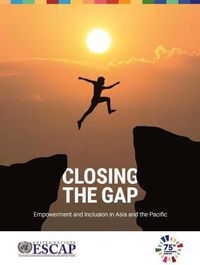 Cover image for Closing the gap: empowerment and inclusion in Asia and the Pacific