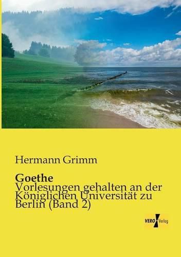 Cover image for Goethe: Vorlesungen gehalten an der Koeniglichen Universitat zu Berlin (Band 2)