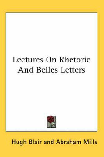 Lectures On Rhetoric And Belles Letters