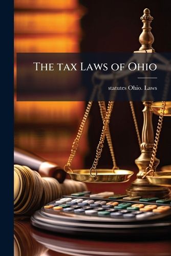 Cover image for The Tax Laws of Ohio