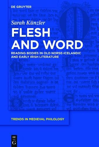 Cover image for Flesh and Word: Reading Bodies in Old Norse-Icelandic and Early Irish Literature