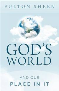 Cover image for God's World and Our Place in it
