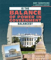 Cover image for Is the Balance of Power in Government Balanced?