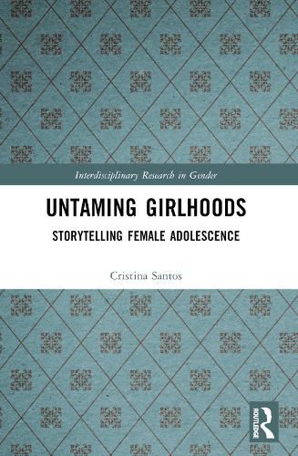 Cover image for Untaming Girlhoods