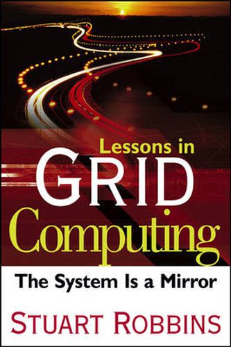 Cover image for Lessons in Grid Computing: The System is a Mirror