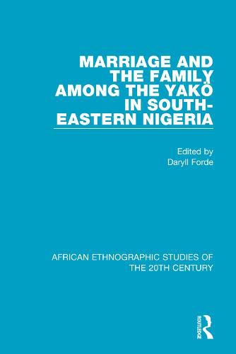 Cover image for Marriage and Family Among the Yakoe in South-Eastern Nigeria