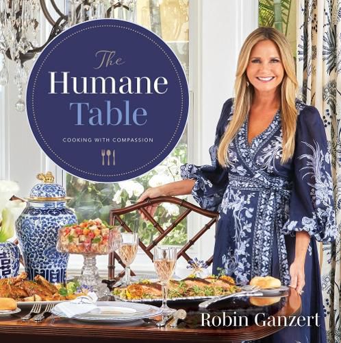 Cover image for The Humane Table: Cooking with Compassion