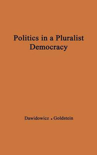 Cover image for Politics in a Pluralist Democracy: Studies of Voting in the 1960 Election