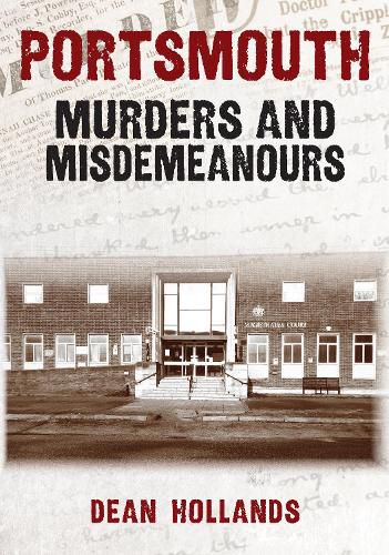 Cover image for Portsmouth Murders and Misdemeanours