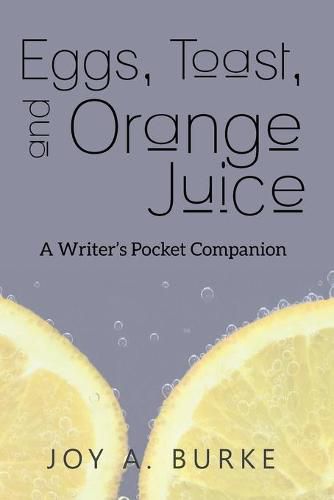 Cover image for Eggs, Toast, and Orange Juice: A Writer's Pocket Companion