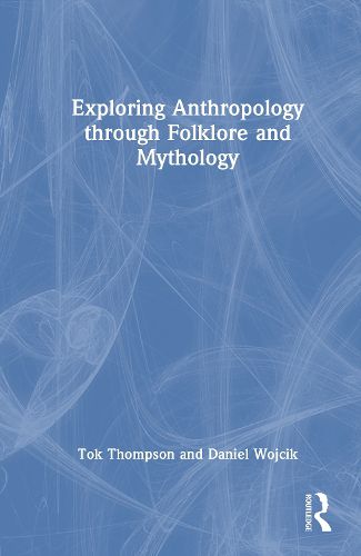 Cover image for Exploring Anthropology through Folklore and Mythology