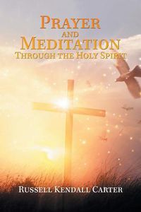 Cover image for Prayer and Meditation Through the Holy Spirit