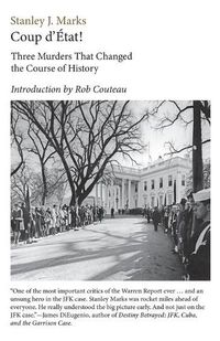 Cover image for Coup d'Etat! Three Murders That Changed the Course of History. President Kennedy, Reverend King, Senator R. F. Kennedy