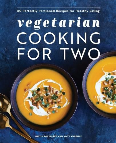 Cover image for Vegetarian Cooking for Two: 80 Perfectly Portioned Recipes for Healthy Eating