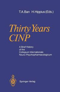 Cover image for Thirty Years CINP: A Brief History of the Collegium Internationale Neuro-Psychopharmacologicum