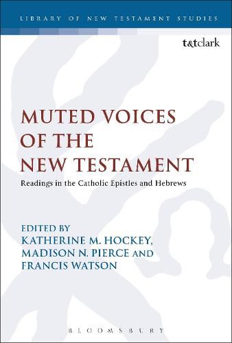 Cover image for Muted Voices of the New Testament: Readings in the Catholic Epistles and Hebrews