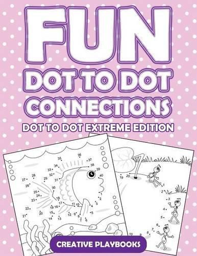 Fun Dot to Dot Connections - Dot to Dot Extreme Edition