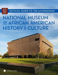 Cover image for Official Guide to the Smithsonian National Museum of African American History and Culture