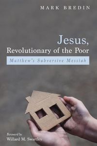 Cover image for Jesus, Revolutionary of the Poor: Matthew's Subversive Messiah