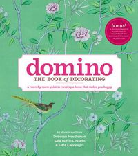 Cover image for Domino: The Book of Decorating: A room-by-room guide to creating a home that makes you happy