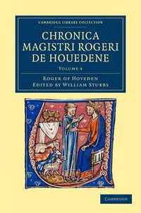 Cover image for Chronica magistri Rogeri de Houedene: Volume 4