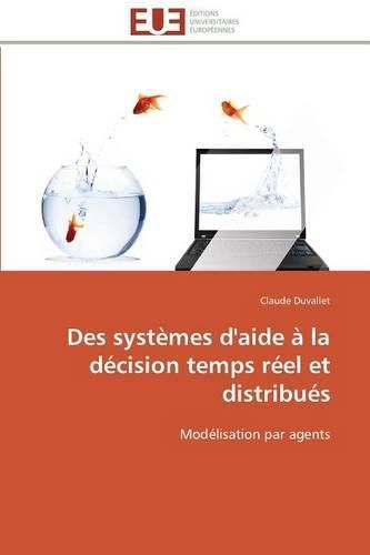 Cover image for Des Syst mes d'Aide   La D cision Temps R el Et Distribu s