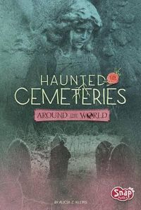 Cover image for Haunted Cemeteries Around the World