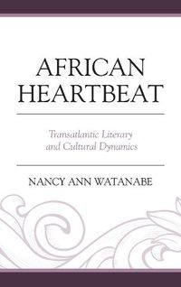 Cover image for African Heartbeat: Transatlantic Literary and Cultural Dynamics