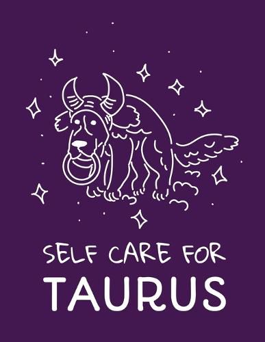 Cover image for Self Care For Taurus: For Adults For Autism Moms For Nurses Moms Teachers Teens Women With Prompts Day and Night Self Love Gift