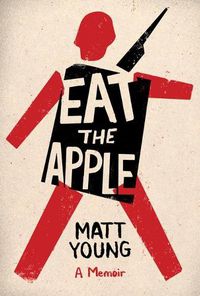 Cover image for Eat the Apple: the memoirs of an ordinary soldier in the Iraq War