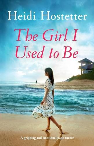 Cover image for The Girl I Used to Be: A gripping and emotional page-turner