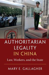 Cover image for Authoritarian Legality in China: Law, Workers, and the State