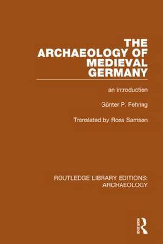 Cover image for The Archaeology of Medieval Germany: An Introduction