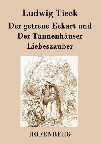 Cover image for Der getreue Eckart und Der Tannenhauser / Liebeszauber