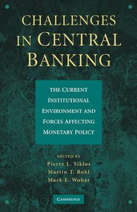 Cover image for Challenges in Central Banking: The Current Institutional Environment and Forces Affecting Monetary Policy