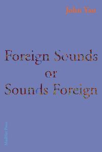 Cover image for Foreign Sounds or Sounds Foreign