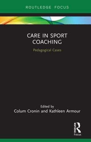 Cover image for Care in Sport Coaching: Pedagogical Cases