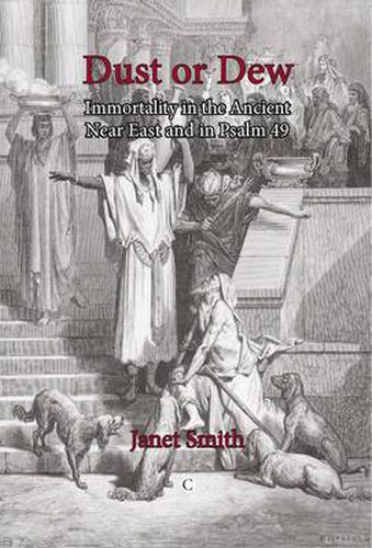 Cover image for Dust or Dew: Immortality in the Ancient Near East and in Psalm 49