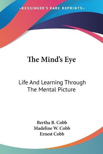 Cover image for The Mind's Eye: Life and Learning Through the Mental Picture