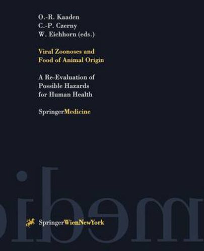 Viral Zoonoses and Food of Animal Origin: A Re-Evaluation of Possible Hazards for Human Health