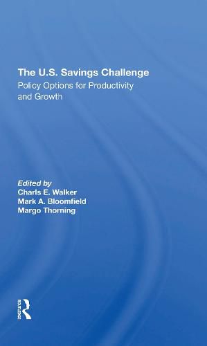 The U.S. Savings Challenge: Policy Options for Productivity and Growth