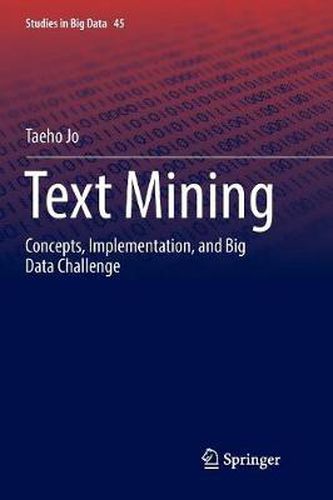 Cover image for Text Mining: Concepts, Implementation, and Big Data Challenge